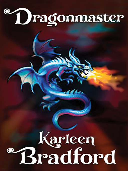Title details for Dragonmaster by Karleen Bradford - Available
